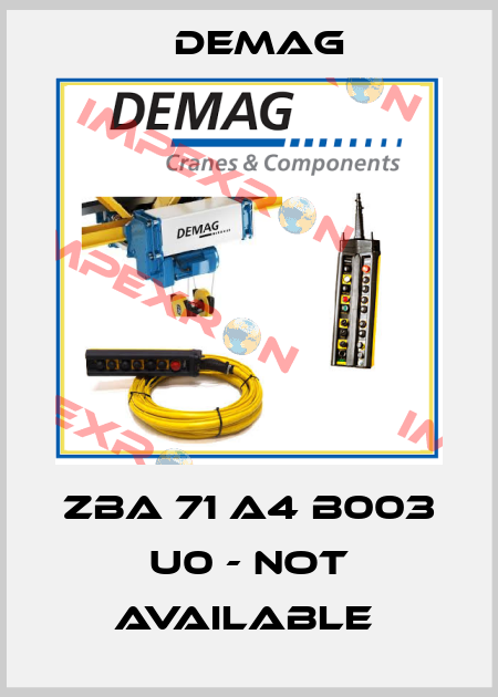 ZBA 71 A4 B003 U0 - not available  Demag