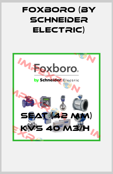 SEAT (42 MM) KVS 40 M3/H  Foxboro (by Schneider Electric)