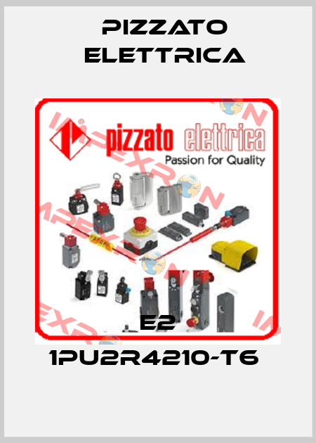 E2 1PU2R4210-T6  Pizzato Elettrica