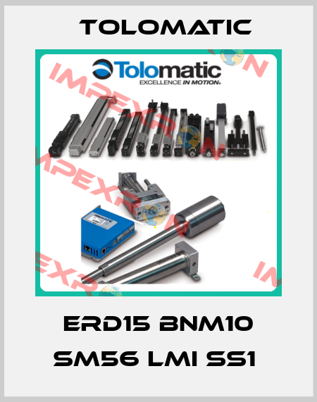 ERD15 BNM10 SM56 LMI SS1  Tolomatic