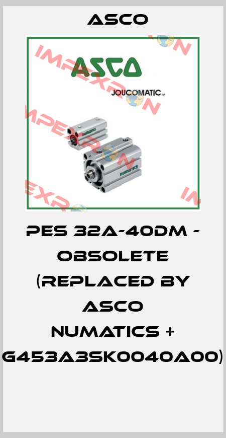 PES 32A-40DM - obsolete (replaced by Asco Numatics + G453A3SK0040A00)  Asco
