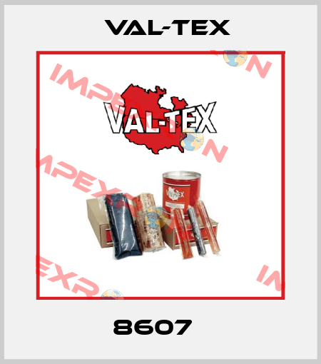 8607   Val-Tex