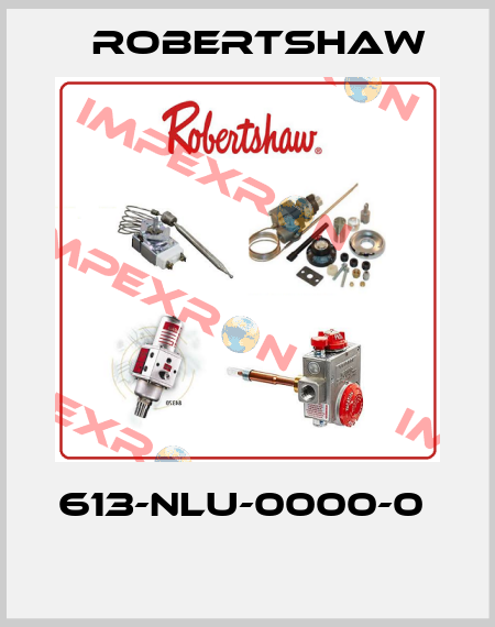 613-NLU-0000-0   Robertshaw