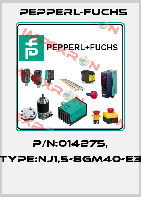 P/N:014275, Type:NJ1,5-8GM40-E3  Pepperl-Fuchs