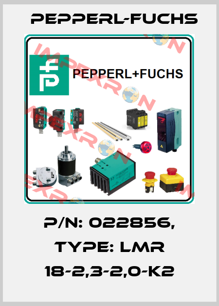 p/n: 022856, Type: LMR 18-2,3-2,0-K2 Pepperl-Fuchs