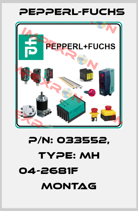 p/n: 033552, Type: MH 04-2681F             Montag Pepperl-Fuchs
