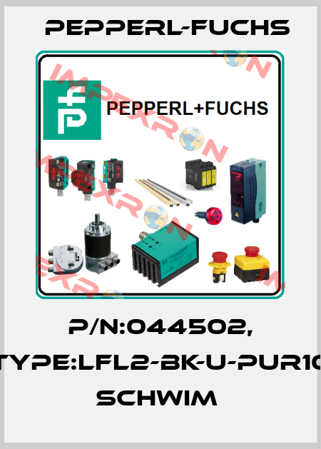 P/N:044502, Type:LFL2-BK-U-PUR10         Schwim  Pepperl-Fuchs