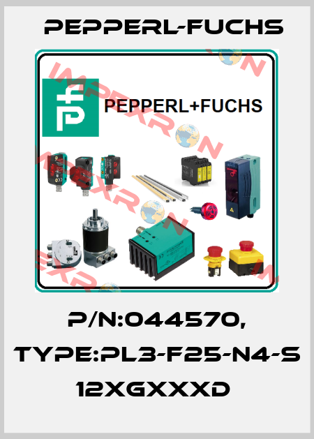 P/N:044570, Type:PL3-F25-N4-S          12xGxxxD  Pepperl-Fuchs