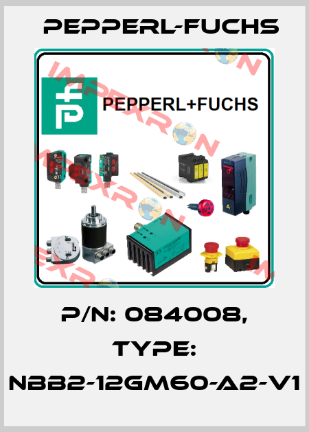 P/N: 084008, Type: NBB2-12GM60-A2-V1 Pepperl-Fuchs
