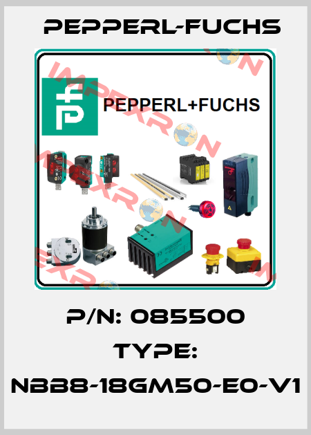 P/N: 085500 Type: NBB8-18GM50-E0-V1 Pepperl-Fuchs
