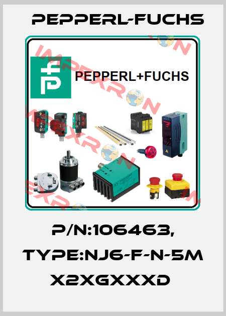 P/N:106463, Type:NJ6-F-N-5M            x2xGxxxD  Pepperl-Fuchs