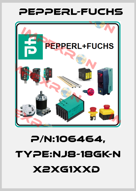 P/N:106464, Type:NJ8-18GK-N            x2xG1xxD  Pepperl-Fuchs