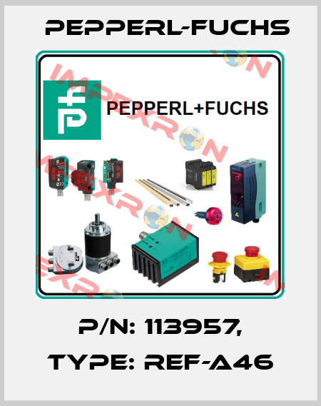 p/n: 113957, Type: REF-A46 Pepperl-Fuchs