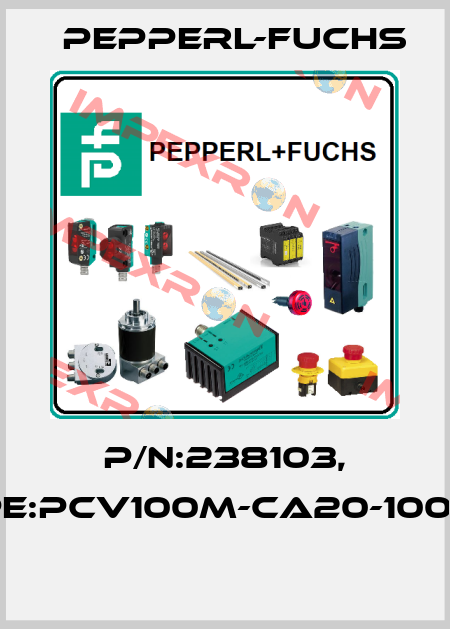 P/N:238103, Type:PCV100M-CA20-100000  Pepperl-Fuchs
