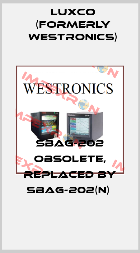 SBAG-202 obsolete, replaced by SBAG-202(N)  Luxco (formerly Westronics)