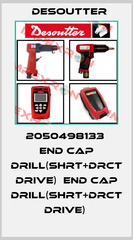 2050498133  END CAP DRILL(SHRT+DRCT DRIVE)  END CAP DRILL(SHRT+DRCT DRIVE)  Desoutter