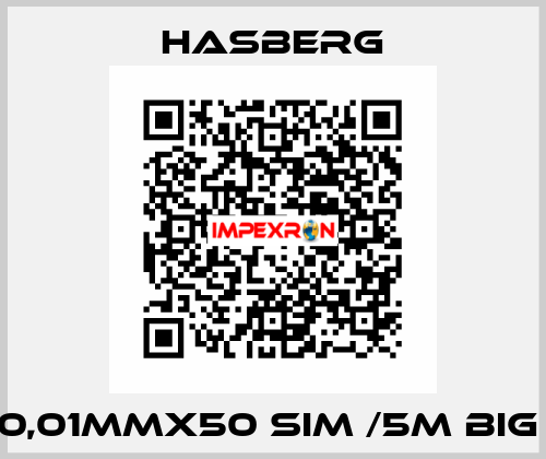 0,01MMX50 SIM /5M BIG  Hasberg