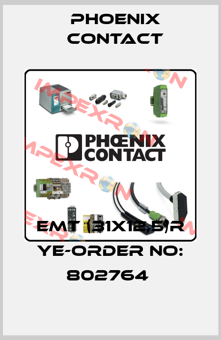 EMT (31X12,5)R YE-ORDER NO: 802764  Phoenix Contact