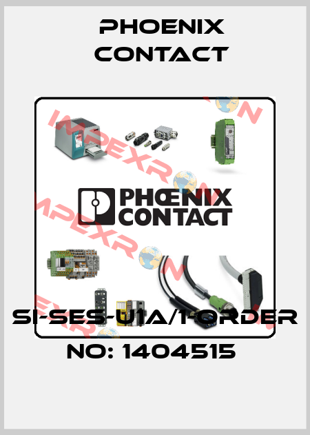SI-SES-U1A/1-ORDER NO: 1404515  Phoenix Contact