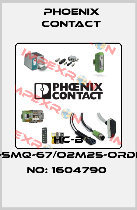 HC-B 16-SMQ-67/O2M25-ORDER NO: 1604790  Phoenix Contact