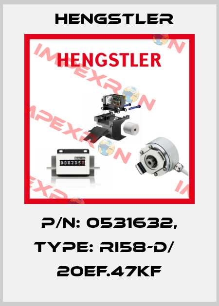 p/n: 0531632, Type: RI58-D/   20EF.47KF Hengstler