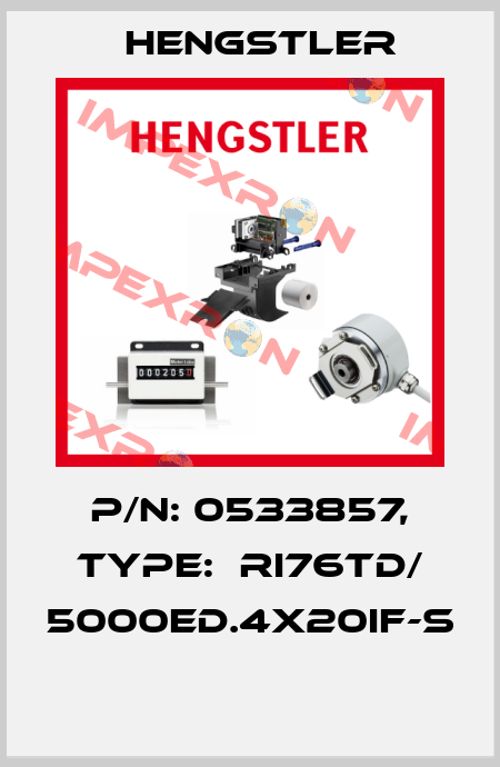 P/N: 0533857, Type:  RI76TD/ 5000ED.4X20IF-S  Hengstler
