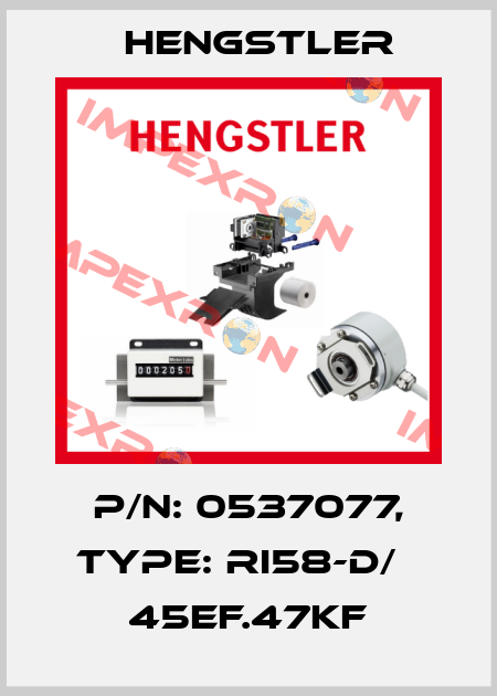 p/n: 0537077, Type: RI58-D/   45EF.47KF Hengstler