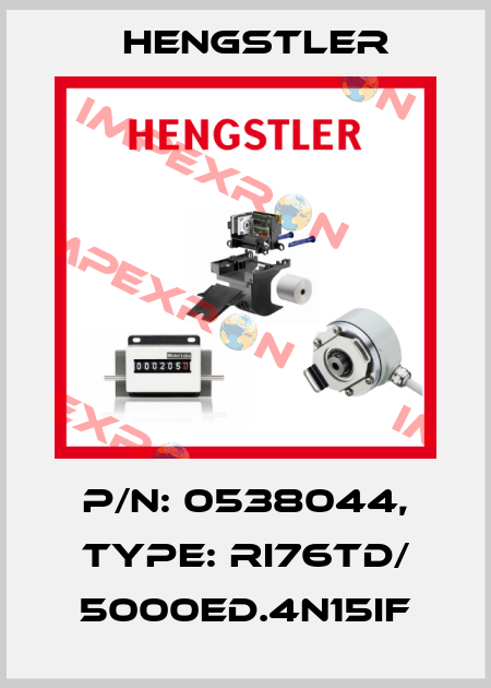 p/n: 0538044, Type: RI76TD/ 5000ED.4N15IF Hengstler