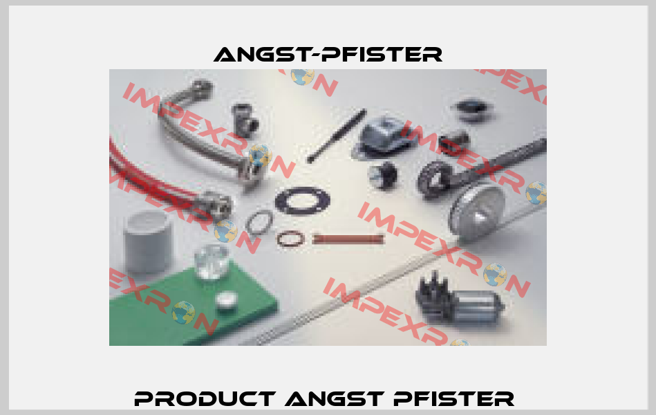 PRODUCT ANGST PFISTER  Angst-Pfister