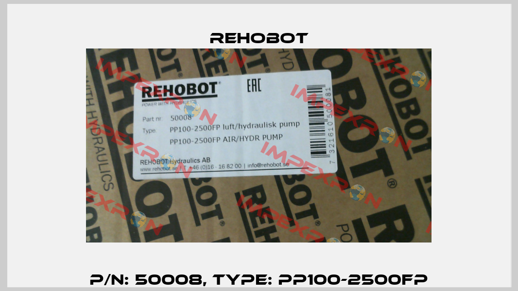 p/n: 50008, Type: PP100-2500FP Rehobot