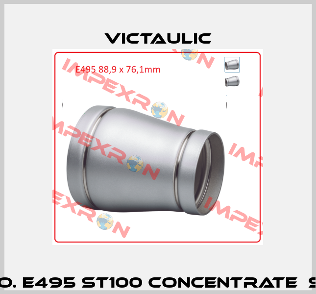 3"x76.1mm/88.9x76.1mm No. E495 ST100 concentrate  SS304L WS=2mm reducer Victaulic
