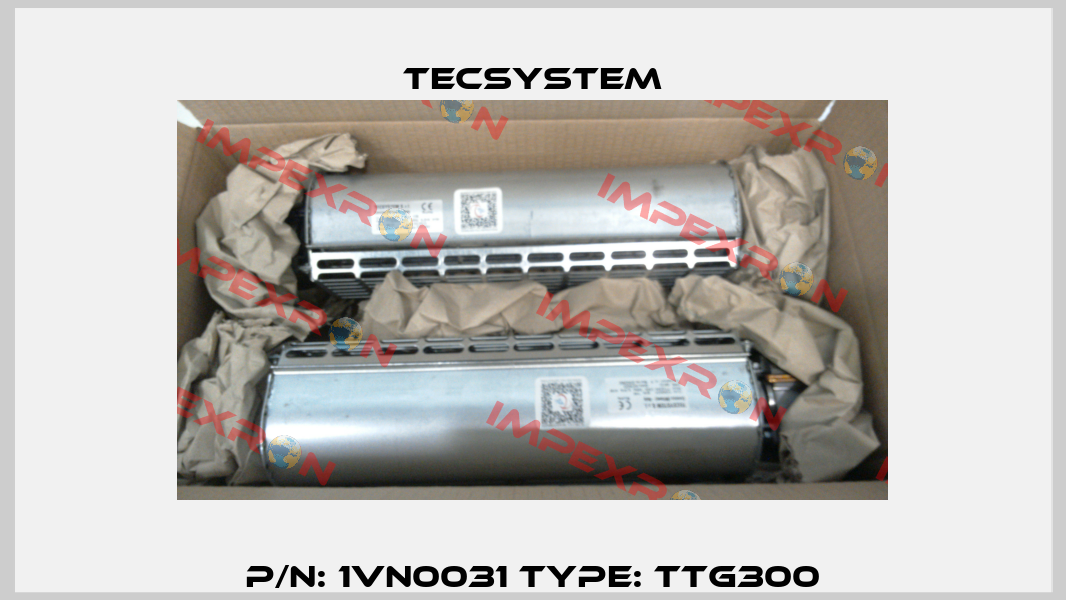 P/N: 1VN0031 Type: TTG300 Tecsystem
